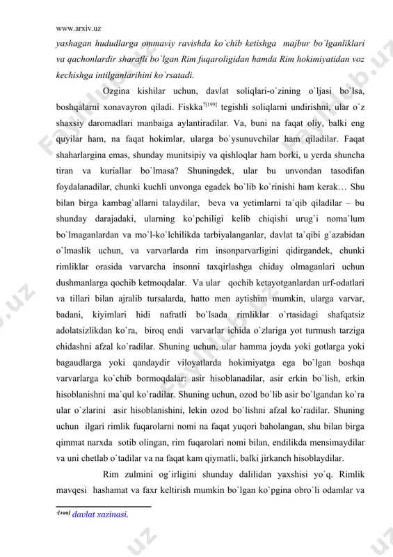rligini shunday dalilidan yaxshisi yo`q. rimlik mavqesi hashamat va faxr keltirish mumkin bo`lgan ko`pgina obro`li odamlar va zodagonlar, rim talablarining shafqatsizligidan shunday ahvolga tushdilarki, rimlik bo`lishni xohlamay qo`ydilar… endi men bagaudlar to`g`risida so`z yuritaman, qaysiki ezilgan, tahqirlangan, ahmoq, qonxo`r hokimlar tomonidan halok qilinganlar, rim erkinlik huquqidan mahrum bo`lib, hatto rimlik deb atalish sharafini yo`qotdilar. va biz ularni o`zlarini baxtsizliklarida ayblaymiz, ularning kulfatlari tug`dirgan ism bilan ataymiz, o`zimiz yaratgan ismni berib, ayb qo`yamiz: isyonchilar deb ataymiz, bo`lmag`ur odamlar deb, o`shalarni biz, o`zimiz jinoyatga majbur qilamiz. boshqa nima bagaudlarni tug`dirdi, bu bizning haddan tashqari jazolarimiz, hokimlarning buzuqligi, proskripsiyalar va talonchiliklarni amalga oshirgan odamlar, majburiyatlar yig`imini o`z shaxsiy daromad manbalariga, soliqlarni – o`z o`ljalariga aylantirganlari emasmi? ular yirtqich hayvonlarga o`xshab, ularni hokimiyati ostiga berilgan odamlari ustidan boshqarmadilar, lekin ularni yedilar va boyidilar, odatda qaroqchilar qilganidek na faqat bu odamlarni talab, va ularni qiynab, ularni qonini so`rdilar. va shunday bo`ldiki hokimlarning, talonchiligi bug`gan va …