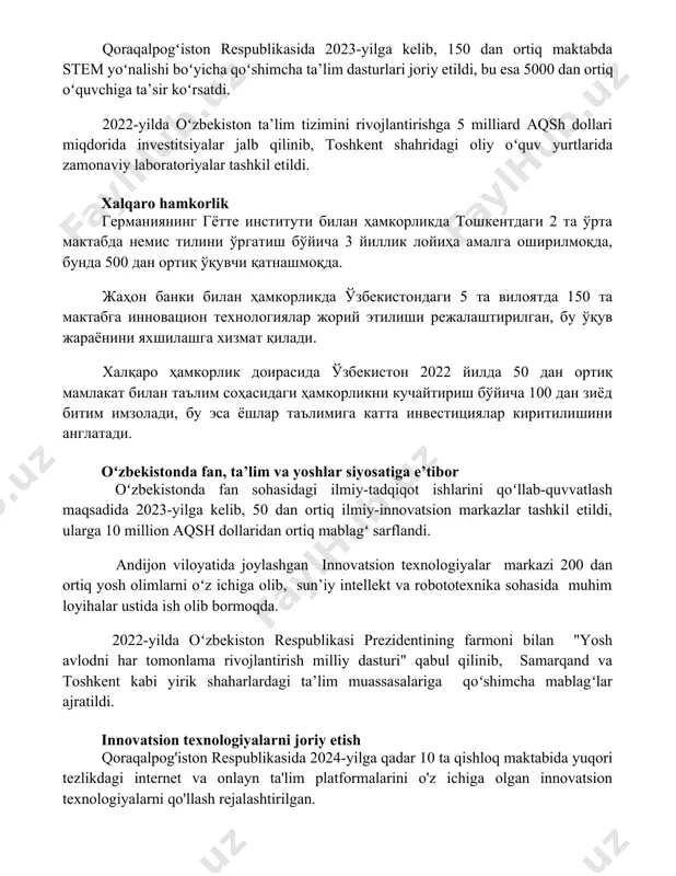 ҳамкорликда тошкентдаги 2 та ўрта мактабда немис тилини ўргатиш бўйича 3 йиллик лойиҳа амалга оширилмоқда, бунда 500 дан ортиқ ўқувчи қатнашмоқда. жаҳон банки билан ҳамкорликда ўзбекистондаги 5 та вилоятда 150 та мактабга инновацион технологиялар жорий этилиши режалаштирилган, бу ўқув жараёнини яхшилашга хизмат қилади. халқаро ҳамкорлик доирасида ўзбекистон 2022 йилда 50 дан ортиқ мамлакат билан таълим соҳасидаги ҳамкорликни кучайтириш бўйича 100 дан зиёд битим имзолади, бу эса ёшлар таълимига катта инвестициялар киритилишини англатади. oʻzbekistonda fan, ta’lim va yoshlar siyosatiga e’tibor oʻzbekistonda fan sohasidagi ilmiy-tadqiqot ishlarini qoʻllab-quvvatlash maqsadida 2023-yilga kelib, 50 dan ortiq ilmiy-innovatsion markazlar tashkil etildi, ularga 10 million aqsh dollaridan ortiq mablagʻ sarflandi. andijon viloyatida joylashgan innovatsion texnologiyalar markazi 200 dan ortiq yosh olimlarni oʻz ichiga olib, sun’iy intellekt va robototexnika sohasida muhim loyihalar ustida ish olib bormoqda. 2022-yilda oʻzbekiston respublikasi prezidentining farmoni bilan "yosh avlodni har tomonlama rivojlantirish milliy dasturi" qabul qilinib, samarqand va toshkent kabi yirik shaharlardagi ta’lim …