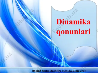 dinamika qonunlari 10 - sinf — PPT