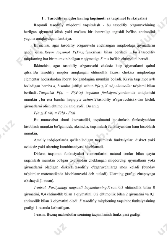 ham qo'llaniladi. misol uchun, x musbat tasodifiy o'zgaruvchi uchun y = lg x ni ko'rib chiqing , bu erda lg x x sonining o'nlik logarifmidir . tenglik zanjiri f y (x) = p( lg x 0 ehtimollik bilan t 0 qiymatini oladi . 3 . miqdorlar daromadning differentsiatsiyasini tavsiflashda, tasodifiy o'zgaruvchilar taqsimoti parametrlari uchun ishonch chegaralarini topishda va boshqa ko'p hollarda, masalan, " p tartib kvanti" tushunchasi , bu erda 0 b sondir . diskret taqsimotlar uchun, qoida tariqasida, (4) tenglamani qanoatlantiradigan x p mavjud emas. aniqroq qilib aytadigan bo'lsak, agar tasodifiy o'zgaruvchining taqsimlanishi 1-jadvalda berilgan bo'lsa, bu erda x 1 0, b >0. bunda a - shakl parametri, b - masshtab parametri va c - siljish parametri. 1/?( a) faktor normallashtirish omili bo‘lib, u shu maqsadda kiritiladi bu yerda ?( a) matematikada qo‘llaniladigan maxsus funksiyalardan biri bo‘lib, “gamma funksiya” deb ataladi, u orqali (6) formula bo‘yicha berilgan taqsimot ham …
