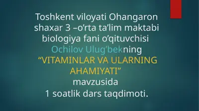 "vitaminlar va ularning ahamiyati" — PPTX