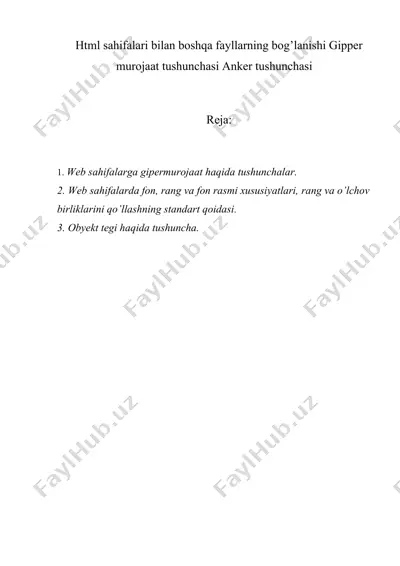 html sahifalari bilan boshqa fayllarning bog’lanishi gipper murojaat tushunchasi anker tushunchasi — DOC