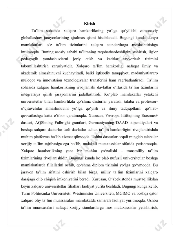 illikdan keyin xalqaro universitetlar filiallari faoliyat yurita boshladi. bugungi kunga kelib, turin politexnika universiteti, westminster universiteti, mgimo va boshqa qator xalqaro oliy ta’lim muassasalari mamlakatda samarali faoliyat yuritmoqda. ushbu ta’lim muassasalari nafaqat xorijiy standartlarga mos mutaxassislar yetishtirish, balki ilmiy hamkorlikni rivojlantirish, innovatsion loyihalarni amalga oshirishda ham muhim rol o‘ynamoqda. xalqaro hamkorlik orqali mamlakat ta’lim tizimi innovatsion rivojlanish sari yo‘naltiriladi. ilmiy grantlar va xalqaro loyihalar orqali yetakchi olimlar birgalikda tadqiqot olib borish imkoniyatiga ega bo‘lib, natijada yangi bilimlar va texnologiyalar ishlab chiqiladi. xususan, sun’iy intellekt, axborot texnologiyalari va muhandislik yo‘nalishlarida xalqaro ilmiy hamkorlik muhim ahamiyat kasb etmoqda. shu bilan birga, zamonaviy pedagogik metodlar va ta’lim texnologiyalarining xalqaro tajribasi mahalliy ta’lim tizimiga integratsiya qilinib, ta’lim sifatining oshishiga xizmat qilmoqda. xalqaro ta’lim hamkorligi jamiyat ijtimoiy-iqtisodiy taraqqiyotiga ham ijobiy ta’sir ko‘rsatadi. birinchidan, chet ellik talabalar oqimi milliy ta’lim tizimiga qo‘shimcha investitsiyalarni jalb etish imkonini beradi. ko‘plab rivojlangan mamlakatlar, xususan aqsh, buyuk britaniya, kanada va …
