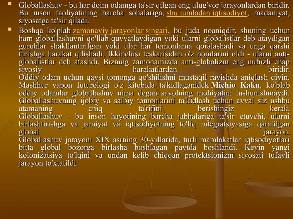inuslaridan biri bu global iqtisodiy inqiroz. jahon bozorida iqtisodiy aloqalar shu qadar kuchliki, ma'lum bir mamlakat iqtisodiyotidagi muammolar muqarrar ravishda bozorning barcha hujayralariga ta'sir qiladi. shunday qilib, 2008 yilda aqshda ipoteka obligatsiyalarining qulashi butun dunyo iqtisodiyotini pasaytirdi. o'tgan asrning 20-30-yillarida qo'shma shtatlar iqtisodiyotidagi shunga o'xshash muammolar buyuk depressiyaning butun dunyo bo'ylab tarqalishiga olib kelmadi, chunki o'sha paytdagi bozorlar yanada yakkalanib, yakkalanib qolgan edi. globallashuv shunchalik murakkab va keng qamrovli jarayonki, uni mustaqil ravishda baholay olish qiyin, ammo asosiy maqsad insoniyatning birlashishi, bu birinchi gumanistik g'oya tomas mann tomonidan o'zining utopiyasida o'rta asrlarning oxirlarida taklif qilingan va shu vaqtdan beri liberallar orasida asosiy o'rin tutadi. fikrli fuqarolar. oddiy so'z bilan aytganda, globallashuv bu dunyo birlashgan tizimga aylanadigan jarayon. o'tgan asrning oxirida globallashuv dolzarb fikrlash mavzusiga aylandi, bu boradagi munozaralar hali to'xtamadi, aksincha kuchayib ketdi. globallashuv iqtisodiy, madaniy, siyosiy va diniy sohalarda integratsiyani nazarda tutadi, ammo iqtisodiyotning globallashuvi eng shov-shuvli narsa. bo'shliqni …
