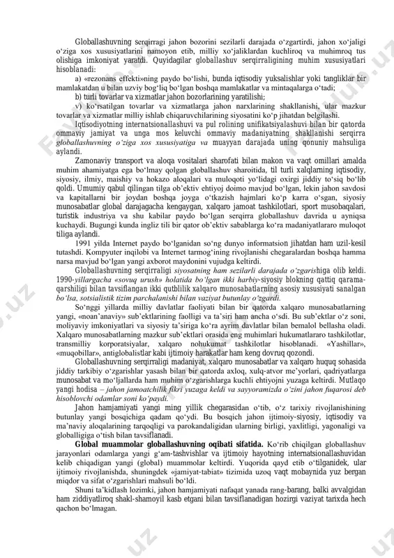 ing turli hududlaridagi ekspansiyasiga asos solindi. fundamental globallashuv dunyo miqyosidagi aloqalar, tuzilmalar va munosabatlar yuzaga kelishi bilan bog‘liq. mazkur jarayonlar natijasida dunyo o‘zining deyarli barcha jihatlarida yaxlit bir butun organizm sifatida uzil-kesil shakllandi. fundamental deb nomlanuvchi bunday globallashuvning ilk alomatlari xix asrning ikkinchi yarmida paydo bo‘ldi, xx asr o‘rtalariga kelib esa u to‘la darajada borliqqa aylandi. ayni shu davrda dunyoni iqtisodiy bo‘lib olish yakunlandi va buning natijasida turli mamlakatlar va xalqlarning kuchayib borayotgan o‘zaro bog‘liqligidan kelib chiqadigan mutlaqo yangicha tusdagi keskin xalqaro muammolar yuzaga keldi. bu jarayonlar nafaqat iqtisodiyot, siyosat va ijtimoiy hayotni, balki aloqa va kommunikatsiya vositalarini, shuningdek ma’naviy jabha – madaniyat, fan va falsafani ham qamrab oldi. turli-tuman xalqaro tashkilotlar, forumlar, s’ezdlar, kongresslar vujudga kela boshladiki, bunga o‘sha davrda aloqa va ommaviy kommunikatsiya vositalarining faol rivojlanishi ham imkoniyat yaratdi. shunday qilib, amalda butun dunyo kuchli davlatlar va yirik monopoliyalar o‘rtasida keskin kurash va ta’sir doiralarini bo‘lib olish maydoniga …