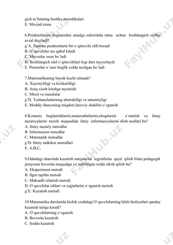 alarini tuzish maqsadida ilmiy informasiyalarini olish usullari bu? a. ilmiy nazariy metodlar b. informasion metodlar c. matematik metodlar g’d. ilmiy tadkikot metodlari e. a,b,c, 9.odatdagi sharoitda kuzatish natijalarini tegishlicha qayd qilish bilan pedagogik jarayonni bevosita maqsadga yo`naltirilgan xolda idrok qilish bu? a. eksperiment metodi b. ilgor tajriba metodi c. maksadli izlanish metodi d. o`quvchilar ishlari va xujjatlarini o`rganish metodi g’e. kuzatish metodi 10.matematika darslarida kichik yoshdagi o`quvchilarning bilsh faoliyatlari qanday kuzatish turiga kiradi? a. o`quvchilarning o`rganish b. bevosita kuzatish c. sodda kuzatish d. tanlama kuzatish g’e. tutash kuzatish 11.matematika darslarida o`quvchilarning mustakil ishlari qanday kuzatish turiga kiradi? a. o`quvchilarni o`rganish b. bevosita kuzatish c. sodda kuzatish g’d. tanlama kuzatish e. tutash kuzatish 12.maxsus tashkil kilingan, tadkikotchi tomonidan nazorat qilib turiladigan va sistematik ravishda o`zgartirib turiladigan sharoitda o`tkaziladigan metod bu? a. kuzatish g’b. eksperiment c. anketalashtirish d. suxbat e. nazariy metod 13.o`quv xujjatlari nima? a. o`qishga tegishli xamma xujjatlar b. daftar,kitob,kalam,ruchka …