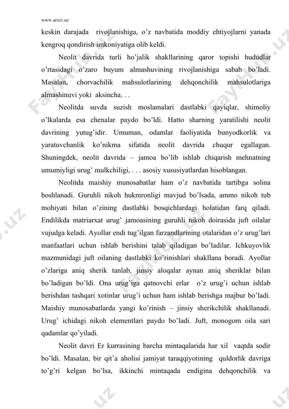 qonchilik va chorvachilik ho’jaliklari kashf etilib, ibtidoiy jamoalar tabiatning tayyor mahsulotlari hisobiga yashash qulligidan ozod edilar. boshqa bir mintaqalarda esa hali neolit jamoalari ovchilik va terimchilik bilan shug’ullanar edilar. o’rta osiyoda ham ibtidoiy jamoa rivojining keyingi ikki ko’rinishi mavjud. masalan, uning janubi-g’arbiy rayonlarida, hozirgi turkmaniston respublikasining kopetdog’ tog’i oldi hududlarida neolit davri odamlari miloddan avvalgi vi ming yillikning oxirlari va v ming yillikkning boshlaridayoq ilk dehqonchilik madaniyati bilan band bo’lgan bo’lsalar, markaziy va shimoliy viloyatlarda bu vaqtda odamlar ovchilik va baliqchilik bilan shug’ullanar edilar. neolit davri jamoasining bunday mintaqalararo rivojlanishi har bir viloyatning mavjud tabiiy-iqlim sharoitlaridan kelib chiqar edi. o’rta osiyoda neolit davri yodgorliklari juda keng tarqalgan. ular tekisliklardagina emas, balki o’rta osiyo tog’lik rayonlarida ham ko’p uchraydi. o’lkaning neolit yodgorliklarini uchta yirik – hududiy-madaniy ho’jalik shakllariga ajratish mumkin. fanda ular kaltaminor , xisor va jaytun madaniyati nomi bilan mashhurdir. ularning har biri alohida geografik muhitga ega bo’lgan erlarga joylashgan. …