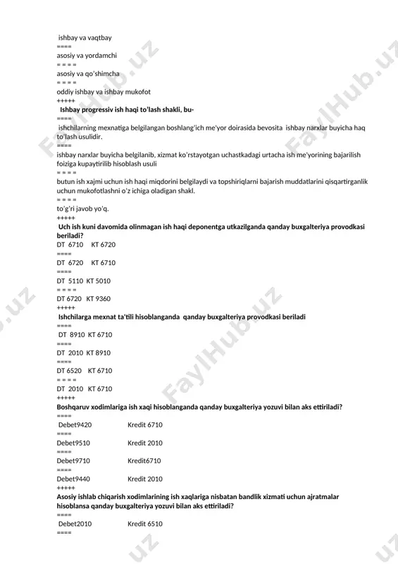 t5110 kredit 6510 ==== debet2310 kredit 6510 ==== debet2510 kredit 6410 +++++ asosiy ishlab chiqarish xodimlarining ish xaqlaridan daromad solig‘i ushlab qolinganda qanday buxgalteriya yozuvi bilan aks ettiriladi? ==== debet6410 kredit6710 ==== debet6810 kredit 2010 ==== debet7010 kredit 6710 ==== debet6710 kredit 6410 +++++ ish haqidan yetkazilgan moddiy zarar uchun ushlab qolinganda qanday buxgalteriya yozuvi bilan aks ettiriladi? ==== debet6710 kredit 4730 ==== debet6810 kredit 6710 ==== debet9410 kredit 6710 ==== debet7310 kredit 6710 +++++ ish haqidan aliment ushlab qolinganda qanday buxgalteriya yozuvi bilan aks ettiriladi? ==== debet6710 kredit 6990 ==== debet7110 kredit 6710 ==== debet8310 kredit 6710 ==== debet9720 kredit 6910 +++++ kassadan safar xarajatlari uchun avans puli berilganda qanday buxgalteriya yozuvi bilan aks ettiriladi? ==== debet 4220 kredit 5010 ==== debet5510 kredit 4220 ==== debet6220 kredit 5010 ==== debet5810 kredit 4230 ++++ boshqaruv xodimlariga kassadan ish xaqi berilganda qanday buxgalteriya yozuvi bilan aks ettiriladi? ==== debet 6710 kredit …