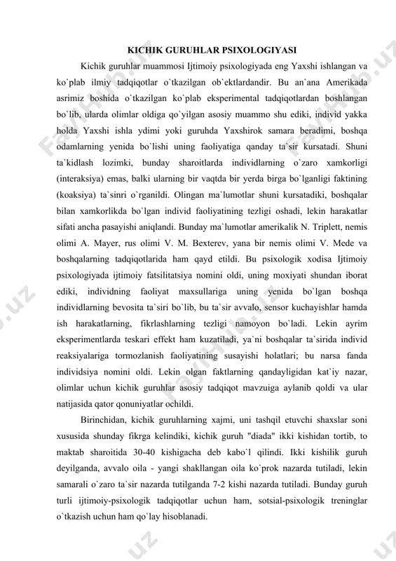 qonuniyatlar ochildi. birinchidan, kichik guruhlarning xajmi, uni tashqil etuvchi shaxslar soni xususida shunday fikrga kelindiki, kichik guruh "diada" ikki kishidan tortib, to maktab sharoitida 30-40 kishigacha deb kabo`l qilindi. ikki kishilik guruh deyilganda, avvalo oila - yangi shakllangan oila ko`prok nazarda tutiladi, lekin samarali o`zaro ta`sir nazarda tutilganda 7-2 kishi nazarda tutiladi. bunday guruh turli ijtimoiy-psixologik tadqiqotlar uchun ham, sotsial-psixologik treninglar o`tkazish uchun ham qo`lay hisoblanadi. ikkinchidan, guruhning ulchami qanchalik katta bo`lsa, uning alohida olingan shaxslar uchun kadrsizlanib borish xavfi kuchayadi. ya`ni, shaxsning ko`pchilikdan iborat guruhdan o`zini tortish va uning normalarini bo`zishga moyilligi ortib boradi. uchinchidan, guruhning xajmi kichiklashib borgan sari shaxslararo o`zaro munosabatlar taranglashib boradi. chunki, shaxslarning bir-birlari oldida mas`uliyatlarining oshishi va yaqindan bilishlari uning o`rtasidagi aloqalarga doim aniqlik bo`lishini talab qiladi. munosabatlardagi har qanday disbalanslar ochik holdagi ziddiyatlarni keltirib chiqaradi. turtinchidan, agar guruh a`zolarining soni tok bo`lsa, ular o`rtasidagi o`zaro munosabatlar juft bo`lgan holdagidan ancha yaxshi bo`ladi. shundan …