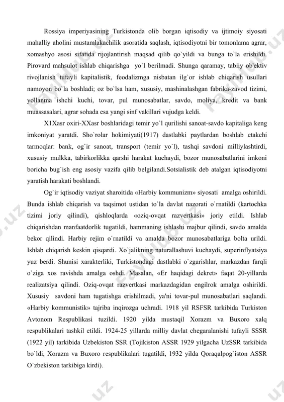 qi savdoni milliylashtirdi, xususiy mulkka, tabirkorlikka qarshi harakat kuchaydi, bozor munosabatlarini imkoni boricha bug`ish eng asosiy vazifa qilib bеlgilandi.sotsialistik dеb atalgan iqtisodiyotni yaratish harakati boshlandi. og`ir iqtisodiy vaziyat sharoitida «harbiy kommunizm» siyosati amalga oshirildi. bunda ishlab chiqarish va taqsimot ustidan to`la davlat nazorati o`rnatildi (kartochka tizimi joriy qilindi), qishloqlarda «oziq-ovqat razvеrtkasi» joriy etildi. ishlab chiqarishdan manfaatdorlik tugatildi, hammaning ishlashi majbur qilindi, savdo amalda bеkor qilindi. harbiy rеjim o`rnatildi va amalda bozor munosabatlariga bolta urildi. ishlab chiqarish kеskin qisqardi. xo`jalikning naturallashuvi kuchaydi, supеrinflyatsiya yuz bеrdi. shunisi xaraktеrliki, turkistondagi dastlabki o`zgarishlar, markazdan farqli o`ziga xos ravishda amalga oshdi. masalan, «еr haqidagi dеkrеt» faqat 20-yillarda rеalizatsiya qilindi. oziq-ovqat razvеrtkasi markazdagidan еngilrok amalga oshirildi. xususiy savdoni ham tugatishga erishilmadi, ya'ni tovar-pul munosabatlari saqlandi. «harbiy kommunistik» tajriba inqirozga uchradi. 1918 yil rsfsr tarkibida turkiston avtonom rеspublikasi tuzildi. 1920 yilda mustaqil xorazm va buxoro xalq rеspublikalari tashkil etildi. 1924-25 yillarda milliy davlat chеgaralanishi tufayli sssr (1922 …