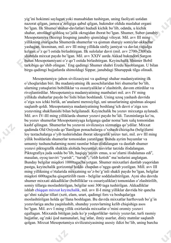 nlik, ibodatxona ma’muriyatini boshqarish, ibodatxona, shahar qurilishi-sug’orish inshootlarini barpo qilish, boshqa jamoa mulki hamda uning iqtisodiyotini boshqarish bo’lgan. mil. avv iii ming yillik o’rtalarida “en” unvoni o’rniga “ensi” (“kohin-quruvchi” shahar boshqaruvchisi) va “lugal”-(“katta odam”, “podsho”, akkadcha “sharru”) atamalari, unvonlari paydo bo’lgan. bu davrga kelib “ensi” vazifasi sug’orish inshootlari va ibodatxonalar qurishga rahbarlik qilish bo’lgan, shu sababli, u ko’pincha boshida qandaydir qurilish materiallari bilan to’ldirilgan savat ko’targan tarzda tasvirlangan; shu bilan birga, u jamoani, ibodatxonani boshqarish, soliqlar to’plash, ba’zida esa ibodatxonaning harbiy qismini ham boshqargan. “ensi” lavozimi saylanadigan bo’lib, shu sababli, uning hukmronligi “navbat” deb atalgan. “lugal”ning vazifasi “ensi”dan obro’liroq va mavqei kattaroq bo’lib, yirik shahar ba’zida shaharlar birlashmasi hukmdoriga nisbatan aytilgan. lugal ilk sulola davrida oqsoqollar kengashi va yig’ini hokimni saylagan yoki mansabidan tushirgan, uning faoliyati ustidan nazorat qilgan, jamoa a’zoligiga qabul qilgan, hukmdor oldida maslahat organi bo’lgan. ilk shumer shahar-davlatlari hududi kichik bo’lib, odatda, u kichik shahar, atrofdagi qishloq …