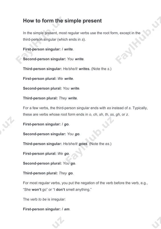 she/it is. first-person plural: we are. second-person plural: you are. third-person plural: they are. how to make the simple present negative the formula for making a simple present verb negative is do/does + not + [root form of verb]. you can also use the contraction don’t or doesn’t instead of do not or does not. pauline does not want to share the pie. she doesn’t think there is enough to go around. her friends do not agree. i don’t want pie anyway. to make the verb to be negative, the formula is [to be] + not. i am not a pie lover, but pauline sure is. you aren’t ready for such delicious pie. how to ask a question the formula for asking a question in the simple present is do/does + [subject] + [root form of verb]. do you know how to bake a pie? how much does pauline love …