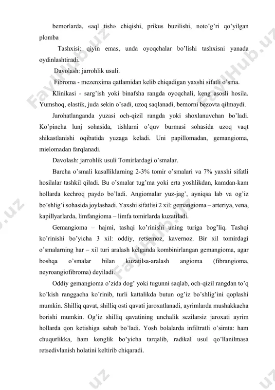 larda yaralanadi, keyinchalik yiringli-qonli ajralma chiqadi. u ko’pincha lab qizil hoshiyasida, til osti sohasida rivojlanadi. davolash: jarrohlik usuli limfangioma – kamroq uchraydi. u limfatik tomirlarda rivojlanadi. klinikasi yumshoq elastik konsistensiyali tugun yoki a’zoni tarqalgan holda jaroxatlovchi, kattalashishiga olib keluvchi o’zgarishdir. u guruh pufakchalar to’plami yoki aylanasi unchalik qattiq bo’lmagan tugunli hosila shaklida uchrashi mumkin. tilda joylashadi. hosil bo’layotgan o’smaning yuzasi g’adir-budur fibromatozli, kengaygan bo’ladi. alohida o’smalar holidagi tugunlar bug’doy donidek qizargan, binafsha yoki sarg’ish rangda ko’rinadi. agar yallig’lanishi qo’shilsa tilning kattalashishi, yuzada yoriqlar, ekskoriatsiyalar paydo bo’lishi mumkin. ovqat yeyishi qiyinlashadi, nutq buziladi, jag’ deformatsiyasi kuzatiladi. agar lab jaroxatlansa mikroxeylitni keltirib chiqaradi. davolash: gemangioma kabi. yomon sifatli o’smalar lab raki – yuz –jag’ sohasida ko’p uchrovchi o’sma, u pastki labda (95%) 50-70 yoshdagi erkaklarda kuzatiladi. klinik jihatdan bir necha shakli ajratiladi: ekzofit, yarali, yarali – infiltrat. ekzofit shakli turli ko’rinishda uchraydi: jarayon yuzi yaralangan, chetlari infiltratsiyalangan, sekinlik bilan kattalashadigan papilloma hosil …