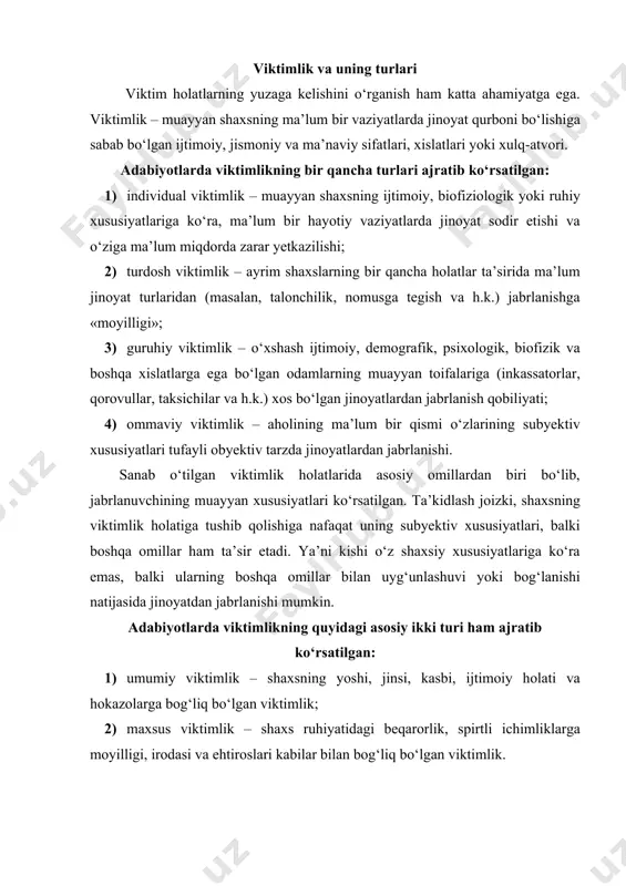 sh hamda shular orqali jinoyatlar profilaktikasining chora-tadbirlarini ishlab chiqishga imkon yaratadi. shu sababli ayrim jinoyat turlarini o‘rganish hozirgi vaqtda ancha keng va faol o‘tkazilmoqda. shu nuqtai nazardan ikki asosiy masala ko‘ndalang bo‘ladi. birinchisi, kim jinoyatdan jabrlanadi, degan savolga javob topish hisoblanadi. bu masalani nafaqat bilimga bo‘lgan ehtiyojni qondirish uchun, balki asosan eng «viktimogen» ijtimoiy guruhlarni aniqlash maqsadida o‘rganish lozim. tegishli tadqiqotlar ayollar firibgarlik, qiynash kabi jinoyatlarni sodir etish bilan bog‘liq holatlarda, erkaklar – odam o‘ldirish va badanga og‘ir shikast yetkazish kabi jinoyatlarni sodir etishda oshiqcha viktimlik bilan tavsiflanishini ko‘rsatadi. ushbu holat formal va noformal sohalarda erkaklar va ayollar bajaradigan ijtimoiy vazifalarning xususiyati, ularning kundalik turmush tarzi bilan bog‘liq. zo‘ravonlik jinoyatlarining qariyb yarmida jinoyatchining qarindoshlari yoki tanishlari jabrlanadi. bu, ayniqsa, bezorilik, odam o‘ldirish, badanga og‘ir shikast yetkazish kabi jinoyatlarga xosdir. nomusga tegish jinoyati aksariyat hollarda yaxshi tanish bo‘lmagan odamlarga (tasodifiy tanishlarga) nisbatan sodir etiladi. ikkinchisi, shaxsning jabrlanuvchi sifatida shakllanishiga nimalar imkoniyat …