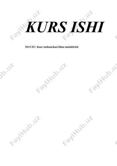 kasr tushunchasi bilan tanishtirish kurs ishi — DOCX