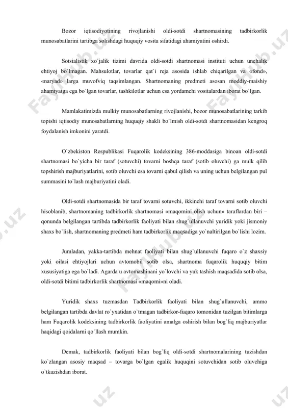 masi «maqomini olish uchun» taraflardan biri – qonunda belgilangan tartibda tadbirkorlik faoliyati bilan shug`ullanuvchi yuridik yoki jismoniy shaxs bo`lish, shartnomaning predmeti ham tadbirkorlik maqsadiga yo`naltirilgan bo`lishi lozim. jumladan, yakka-tartibda mehnat faoliyati bilan shug`ullanuvchi fuqaro o`z shaxsiy yoki oilasi ehtiyojlari uchun avtomobil sotib olsa, shartnoma fuqarolik huquqiy bitim xususiyatiga ega bo`ladi. agarda u avtomashinani yo`lovchi va yuk tashish maqsadida sotib olsa, oldi-sotdi bitimi tadbirkorlik shartnomasi «maqomi»ni oladi. yuridik shaxs tuzmasdan tadbirkorlik faoliyati bilan shug`ullanuvchi, ammo belgilangan tartibda davlat ro`yxatidan o`tmagan tadbirkor-fuqaro tomonidan tuzilgan bitimlarga ham fuqarolik kodeksining tadbirkorlik faoliyatini amalga oshirish bilan bog`liq majburiyatlar haqidagi qoidalarni qo`llash mumkin. demak, tadbirkorlik faoliyati bilan bog`liq oldi-sotdi shartnomalarining tuzishdan ko`zlangan asosiy maqsad – tovarga bo`lgan egalik huquqini sotuvchidan sotib oluvchiga o`tkazishdan iborat. shartnoma belgilaridan yana biri – uning ikki tomonlama shartnomalar turkumiga kirishi bilan bog`liqdir. shartnoma bo`yicha taraflarning har birida muayyan huquq va majburiyatlar paydo bo`ladi. oldi-sotdi shartnomasi konsensual xususiyatga ega, ya`ni tuzilgan shartnoma …