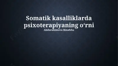 somatik kasalliklarda psixoterapiyaning o'rn — PPTX