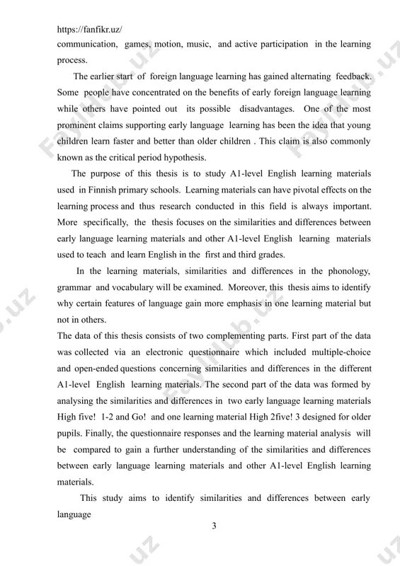 part of the data was collected via an electronic questionnaire which included multiple-choice and open-ended questions concerning similarities and differences in the different a1-level english learning materials. the second part of the data was formed by analysing the similarities and differences in two early language learning materials high five! 1-2 and go! and one learning material high 2five! 3 designed for older pupils. finally, the questionnaire responses and the learning material analysis will be compared to gain a further understanding of the similarities and differences between early language learning materials and other a1-level english learning materials. this study aims to identify similarities and differences between early language learning materials and other a1-level english learning materials by presenting three research questions. these research questions are: 1. how do early language learning materials resemble and differ from other a1-level english learning materials? 2. what kind of features of phonology, grammar and vocabulary …