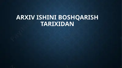 arxiv ishini boshqarish tarixidan — PPTX
