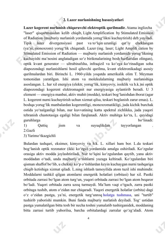 ozondagi kogerent elektromagnit nur energiyasiga aylantirib beradi. u 3 element — energiya manbai, aktiv muhit (modda), teskari bogʻlanishdan iborat (agar l. kogerent nurni kuchaytirish uchun xizmat qilsa, teskari boglanish zarur emas). l. boshqa yorugʻlik manbalardan kogerentligi, monoxromatikligi, juda kichik burchak ostida yoʻnalganligi bilan, nur kuvvatining katta spektral zichlikka, juda yuqori tebranish chastotasiga egaligi bilan farqlanadi. aktiv muhitga koʻra, l. quyidagi guruhlarga boʻlinadi: 1) qattiq jism va suyuqlikdan tayyorlangan . 2.gazli 3) yarimoʻtkazgichli bulardan tashqari, eksimer, kimyoviy va h.k. l. xillari ham bor. l.da teskari bogʻlanish optik rezonator (ikki koʻzgu) yordamida amalga oshiriladi. koʻzgular orasiga aktiv modda joylashtiriladi. nur toʻlqini koʻzgulardan qaytib, yana aktiv moddadan oʻtadi, unda majburiy oʻtishlarni yuzaga keltiradi. koʻzgulardan biri qisman shaffof boʻlib, u cheksiz koʻp oʻtishlardan keyin kuchaygan nurni tashqariga chiqib ketishiga xizmat qiladi. l.ning ishlash tamoyilida atom tuzil ishi muhimdir. moddalarni tashkil qilgan atomlarni energetik holatlari (orbitasi) har xil. pastki orbitada zarrasi boʻlgan atom turgʻun, yuqori …