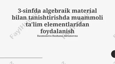 3-sinfda algebraik material bilan tanishtirishda muammoli ta'lim elementlaridan foydalanish — PPTX
