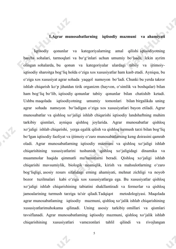 n solishtirildi. agrar munosabatlaming iqtisodiy mazmuni, qishloq xo‘jalik ishlab chiqarishining xususiyatlarinibaholash bo'yicha yondashuvlar o'rganildi.tahlillar va natijalar. qishloqxo‘jaligi iqtisodiyotning muhim sohasi bo‘lib, unda insoniyat hayoti uchun eng zarur bo‘lgan oziq-ovqat mahsulotlari va aholi uchun iste’mol buyumlari tayyorlovchi sanoat tarmoqlariga xomashyo ishlab chiqariladi. shuning uchun ham mamlakatimizda bu sohanirivojlantirishga har doim alohida e’tibor berib kelinmoqda. agrar soha oldida turgan vazifalarni bajarish uchun agrar sohani va ular bilan bog‘liq bo‘lgan sanoat tarmoqlari, xizmat ko‘rsatish va infratuzilma sohalarini xorijiy davlatlar tajribasi asosida har tomonlama rivojlantirish zarurdir. boshqa sohalar kabi qishloq xo‘jaligida ham kishilar o‘rtasida iqtisodiy aloqa va munosabatlar sodir bo‘ladi. agrar sohada ishlab chiqarish ko‘p jihatdan yer bilan bog‘liq bo‘ladi. yerga egalik qilish, tasarruf etishva undan foydalanish bilan bog‘liq bo‘lgan munosabatlar agrar munosabatlar deyiladi. yerning hosil berish qobiliyatiga tuproq unumdorligi deyiladi. u tabiiy yoki iqtisodiy bo‘lishi mumkin. uzoq yillar davomida kishilarning hech qanday aralashuvisiz, tabiiy o‘zgarishlar natijasida yerning ustki qatlamida o‘simlik “oziqlanishi” mumkin bo‘lgan …