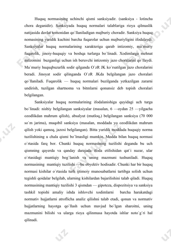 ishda ishlovchi xodimlarni barcha harakatdagi normativ hujjatlarni atroflicha analiz qilishni talab etadi, qonun va normativ hujjatlarning hayotga qo`llash uchun mavjud bo`lgan sharoitni, uning mazmunini bilishi va ularga rioya qilinmasa hayotda ishlar noto`g`ri hal qilinadi. 2. huquq normalarining turlari. jamiyatda ijtimoiy hayotning barcha tomonlarini tartibga soluvchi huquq normalari mavjud. bulardan tug`ri foydalanish uchun huquq normalari quyidagi turlarga bo`lniadi: birinchidan, huquq normalari jamiyatda kishilar o`rtasidagi ijtimoiy munosabatlarning tartibga solish predmeti va usuliga qarab turli huquq sohalariga bo`linadi. masalan konstitutsiyaviy huquq normasi, ma`muriy normasi, fuqarolik huquq normasi, jinoyat huquq normasi mehnat huquq normasi, moliya huquq normasi va bopshalar. ikkinchidan, huquq normalari qaysi davlat organi chiqarishiga — ya`ni subyektiga qarab qonunlarga (davlat konstitutsiyasi va joriy qonunlar) va qonun osti aktlariga (farmon, karor, farmoyish va boshqalarga) ajratiladi. o`zbekiston respublikasida qonun chiqaruvchi oliy organ —o`zbekistan respublikasi oliy majlisi bo`lib, u faqat qonun qabul qiladi. o`zbekiston respublikasi prezidenti davlat va ijro etuvchi davlat hokimiyat boshlig`i bo`lib, qarorlar, …