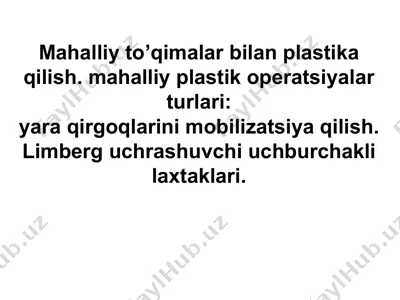 mahalliy to'qimalar bilan plastik operatsiyalar o'tkazish — PPTX
