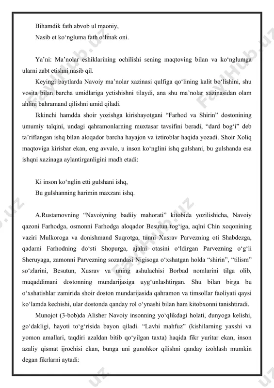 ahfuz” (kishilarning yaxshi va yomon amallari, taqdiri azaldan bitib qo‘yilgan taxta) haqida fikr yuritar ekan, inson azaliy qismat ijrochisi ekan, bunga uni gunohkor qilishni qanday izohlash mumkin degan fikrlarni aytadi: va gar ul lavh uza bo‘lsa muharrar, azal taqsimidin bo‘ldi muqarrar. ne dersen bas bu jam’i benavog‘a, gunohe qilmayin qolg‘on balog‘a? keyingi baytlardayoq navoiy bu fikrlarni behuda da’vo deb hisoblab, ruju’ san’ati vositasida bu da’voni inkor qiladi va allohdan unga marhamat qilishini so‘raydi: junundin so‘zga bir dam bo‘lmay ogoh, gar ortuq so‘z dedim, astag‘firulloh. ilohiy, boqmag‘il majnunlug‘umg‘a, karamdin chora qil mahzunlug‘umg‘a. dostonning to‘rtinchi bobi muhammad payg‘ambar (s.a.v) madhiga bag‘ishlangan. bob payg‘ambarning muborak chehrasi tavsifi bilan boshlanib, uning o‘qish va yozish bilan shug‘ullanmaganligi ajoyib badiiy san’atlar vositasida bayon qilib beriladi. xususan, qalam payg‘ambar unga mayl ko‘rsatmaganidan, ya’ni uni qo‘lida tutmaganligidan keyin yoqasini chok qilib, ko‘z yoshlarini to‘kib, afg‘on qilganligi, uning qo‘lini o‘payin deb qancha og‘zini ochmasin, uning orzusi amalga oshmaganligi husni …