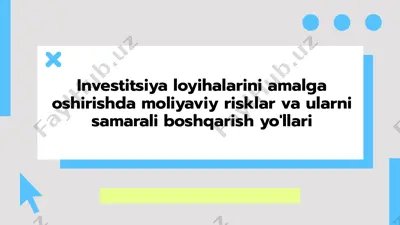investitsiya loyihalarini amalga oshirishda moliyaviy risklar va ularni samarali boshqarish yo'llari — PPTX