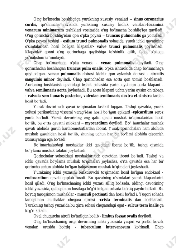 , uning asosi esa yurak devorlariga tutashib ketadi. chap tirqish sohasida esa ikki tabaqali klapan - valva atrio -ventricularis sinistra seuvalva bicuspidalis (mitralis) bo'ladi. o'ng bo'lmacha bo'shlig'iga yuqori kovak vena - vena cava superior va pastki kovak vena - vena cava inferior lar ochiladi. pastki kovak venaning quyilish sohasida yurakning ichki qavati o'sim tasidan hosil bo'lgan klapan - valvula venae cavae inferioris joylashadi. o'ng bo'lmacha bo'shlig'iga yurakning xususiy venalari – sinus coronarius cordis, qo'shimcha ravishda yurakning xususiy kichik venalari-foramina venarum minimarum teshiklari vositasida o'ng bo'lmacha bo'shlig'iga quyiladi. o'ng qorincha bo'shlig'idan qon o'pka poyasi – truncus pulmonalis ga yo'naladi. o'pka poyasi teshigi - ostium trunci pulmonalis sohasida, yurak ichki qavatining o'simtalaridan hosil bo'lgan klapanlar- valve trunci pulmonalis joylashadi. klapanlar qonni o'ng qorinchaga qaytishiga to'shinlik qilib, faqat o'pkaga yo'nalishini ta’minlaydi. chap bo'lmachaga o'pka venasi - venae pulmonalis quyiladi. o'ng qorinchadan boshlangan truncus pulm onalis, o'pka ishtirokida chap bo'lmachaga quyiladigan- venae pulmonalis doirasi …