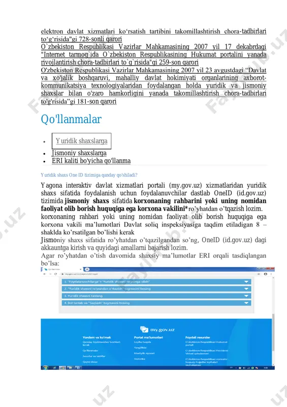 x?lact_id=3353186 http://www.lex.uz/pages/getpage.aspx?lact_id=3353186 https://www.uzinfocom.uz/uz https://www.uzinfocom.uz/uz http://lex.uz/pages/getpage.aspx?lact_id=2833860 http://www.lex.uz/pages/getpage.aspx?lact_id=3353186 http://www.lex.uz/pages/getpage.aspx?lact_id=3353186 elektron davlat xizmatlari ko„rsatish tartibini takomillashtirish chora-tadbirlari to„g„risida"gi 728-sonli qarori o`zbekiston respublikasi vazirlar mahkamasining 2007 yil 17 dekabrdagi "internet tarmog`ida o`zbekiston respublikasining hukumat portalini yanada rivojlantirish chora-tadbirlari to`g`risida"gi 259-son qarori o'zbekiston respublikasi vazirlar mahkamasining 2007 yil 23 avgustdagi “davlat va xo'jalik boshqaruvi, mahalliy davlat hokimiyati organlarining axborot- kommunikatsiya texnologiyalaridan foydalangan holda yuridik va jismoniy shaxslar bilan o'zaro hamkorligini yanada takomillashtirish chora-tadbirlari to'g'risida”gi 181-son qarori qo'llanmalar  yuridik shaxslarga  jismoniy shaxslarga  eri kaliti bo'yicha qo'llanma yuridik shaxs one id tizimiga qanday qo'shiladi? yagona interaktiv davlat xizmatlari portali (my.gov.uz) xizmatlaridan yuridik shaxs sifatida foydalanish uchun foydalanuvchilar dastlab oneid (id.gov.uz) tizimida jismoniy shaxs sifatida korxonaning rahbarini yoki uning nomidan faoliyat olib borish huquqiga ega korxona vakilini*ro‟yhatdan o‟tqazish lozim. korxonaning rahbari yoki uning nomidan faoliyat olib borish huquqiga ega korxona vakili ma‟lumotlari davlat soliq inspeksiyasiga taqdim etiladigan 8 – shaklda ko‟rsatilgan bo‟lishi kerak jismoniy shaxs …