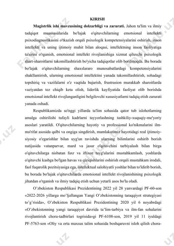 llarga mo’ljallangan yangi o’zbekistonning taraqqiyot strategiyasi to’g’risida», o’zbekiston respublikasi prezidentining 2020 yil 6 noyabrdagi «o’zbekistonning yangi taraqqiyot davrida taʼlim-tarbiya va ilm-fan sohalarini rivojlantirish chora-tadbirlari togrisida»gi pf-6108-son, 2019 yil 11 iyuldagi pf-5763-son «oliy va orta maxsus talim sohasida boshqaruvni isloh qilish chora-tadbirlari togrisida», o'zbekiston respublikasi prezidentining 2022 yil 21 iyundagi pq-289 son «o'qituvchiik taʼlim sifatini oshirish va oʻqituvchi kadrlar tayyorlovchi oliy talim muassasalari faoliyatini yanada rivojlantirish chora tadbirlari toʻgʼrsida», oʻzbekiston respublikasi vazirlar mahkamasining 2019 yil 31 dekabrdagi 1059-son «uzluksiz manaviy tarbiya konsepsiyasini tasdiqlash va uni amalga oshirish chora tadbirlari toʻlrisida»gi qarorlarida hamda boshqa huquqiy-normativ hujjatlarda belgilangan vazifalarni hal etishda muayyan darajada xizmat qiladi. mavzuning o'rganilganlik darajasi. emotsional intеllеkt fеnomеnining nazariy-mеtodologik asoslari, emotsional intеllеkning kasbiy faoliyatdagi roli, turli kasb egalarida hissiy bilimdonlik namoyon bo'lishining psixologik asoslari, o'qituvchi sohada hissiy-irodaviy barqarorlik masalasi, zamonaviy o'qituvchi imijining ijtimoiy-psixologik asoslari, bo'lajak o'qituvchilarda kasbiy zo'riqishlar namoyon bo'lishining ijtimoiy-psixologik omillarining ayrim jihatlari o'zbеkistonda psixolog olimlardan v.m.karimova, a.i.rasulov, r.s.samarov, …