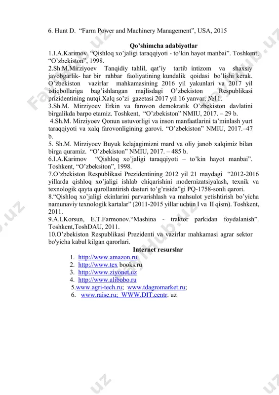 i o’rganish 22 moyli ekinlar doniga ishlov berish va moy ishlab chiqarish texnogiyasi va mashinalari 23 sutni qayta ishlash va sut mahsulotlari olishni mexanizatsiyalash va avtomatlantirish 24 go’shtga ishlov berish texnologiyasi va mashinalari 25 parandachilik mahsulotlariga ishlov berish jihozlari 26 ishlab chiqarish jarayonining amalga oshirish xaritasini ahamiyati va uning sharoitlari. 27 jarayonning agrotexnik me’yorlari va sifat ko’rsatgichlari . 28 agregatning daladagi xarakatlanish usulini tanlash va dalani ishga tayyorlash. 29 transport ishlarini tashkil etish ko’rsatgichlarini aniqlash. 30 jarayon sifatini nazorat qilish va atrof-muhit muhofazasi vii. foydalaniladiganadabiyotlar ro’yxati asosiy adabiyotlar 1.shoumarova m., abdillaev t. qishloq xo’jaligi mashinalani. toshkent 2016y. (lotin alifbosida darslik) 2. shoumarova m., abdillaev t. qishloq xo’jaligi mashinalanidan praltikum. toshkent 2016y. (lotin alifbosida darslik) 3. shoumarova m. abdillaev t. qishloq xo’jaligi mashinalari. (internatdagi nusxasi). 4. multimediya darslik. qishloq xo’jaligi mashinalari (lotin alifbosida). 5.a.sh. azizov va boshqalar. “saqlash omborlari va qayta ishlash korxonalarini loyihalashtirish asoslari va jihozlari”. toshkent, “navro’z”, 2014. 6. …