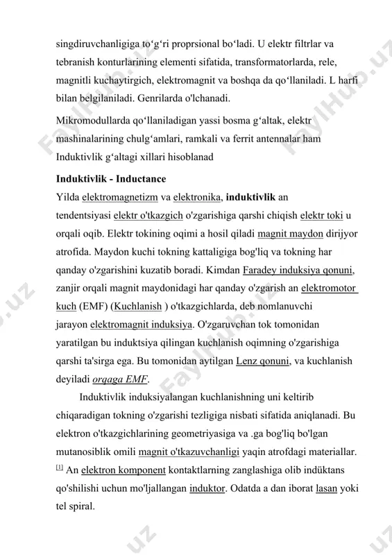 tezligiga nisbati sifatida aniqlanadi. bu elektron o'tkazgichlarining geometriyasiga va .ga bog'liq bo'lgan mutanosiblik omili magnit o'tkazuvchanligi yaqin atrofdagi materiallar.[1] an elektron komponent kontaktlarning zanglashiga olib indüktans qo'shilishi uchun mo'ljallangan induktor. odatda a dan iborat lasan yoki tel spiral. atama induktivlik tomonidan yaratilgan oliver heaviside 1886 yilda.[2] belgidan foydalanish odatiy holdir induktivlik uchun, fizik sharafiga geynrix lenz.[3] hyperlink "https://uz.wikidea.ru/wiki/inductance" \l "cite_note-4" [4] in si tizim, indüktans birligi xeri (h), bu kuchlanishni keltirib chiqaradigan indüktans miqdori volt, oqim bir darajaga o'zgarganda amper soniyada bu nomlangan jozef genri, induktivlikni faradeydan mustaqil ravishda kashf etgan.[5] elektromagnit induktsiya tarixi, elektromagnetizm, qadimgi odamlarning kuzatuvlaridan boshlandi: elektr zaryadi yoki statik elektr (ipakni ishqalash amber ), elektr toki (chaqmoq ) va magnit tortishish (turar joy ). ushbu tabiat kuchlarining birligini anglash va elektromagnetizmning ilmiy nazariyasi 18-asr oxirida boshlangan. elektromagnit induktsiya birinchi marta tomonidan tavsiflangan maykl faradey 1831 yilda.[6] hyperlink "https://uz.wikidea.ru/wiki/inductance" \l "cite_note-7" [7] faradey tajribasida u temir halqaning …