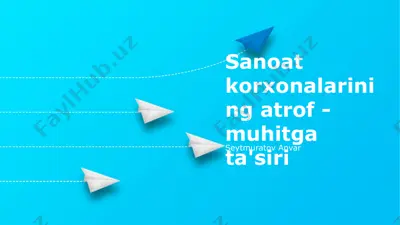 sanoat korxonalarining atrof - muhitga ta'siri — PPTX