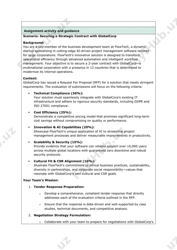 r proposal (rfp) for a solution that meets stringent requirements. the evaluation of submissions will focus on the following criteria: · technical compliance (30%): your solution must seamlessly integrate with globalcorp’s existing it infrastructure and adhere to rigorous security standards, including gdpr and iso 27001 compliance. · cost efficiency (25%): demonstrate a competitive pricing model that promises significant long-term cost savings without compromising on quality or performance. · innovation & ai capabilities (20%): showcase flowtech’s unique application of ai to streamline project management processes and deliver measurable improvements in productivity. · scalability & security (15%): provide evidence that your software can reliably support over 10,000 users across multiple global locations with guaranteed zero downtime and robust security protocols. · cultural fit & csr alignment (10%): illustrate flowtech’s commitment to ethical business practices, sustainability, diversity in partnerships, and corporate social responsibility—values that resonate with globalcorp’s own cultural and csr goals. your …