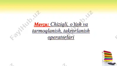 chiziqli, o’tish va tarmoqlanish, takrorlanish operatorlari — PPTX