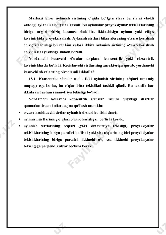 zida tasvirlangan. shuningdek, bu sfera  sirt bilan umumiy o‘qqa ega bo‘lgani uchun c1′ c2″ va d1″ d2″ kesmalar ko‘rinishidagi aylanalar bo‘yicha kesishadi. bu aylanalarning o‘zaro kesishish 7″, 8″, 9″ va 10″ nuqtalari har ikkala  va  sirtlar uchun umumiy bo‘lgan nuqtalarning frontal proyeksiyalari bo‘ladi. xuddi shuningdek, o″ nuqtani markaz qilib, konsentrik sferalar chiziladi, ular yordamida  va  sirtlar uchun umumiy bo‘lgan nuqtalarini yasash mumkin. bu nuqtalarning geometrik o‘rni bo‘lgan m″ va n″ egri chiziqlar  va  sirtlarning kesishish chiziq bo‘ladi.  va  sirtlarning frontal ocherklarining 1″, 2″, 3″, 4″ kesishish nuqtalari bu sirtlar kesishish chizig‘ining xarakterli nuqtalaridan hisoblanadi. o″ nuqtadan eng uzoqda joylashgan 4″ xarakterli nuqtadan o‘tuvchi sferaning radiusi rmax bo‘ladi. kesishish chizig‘ining xarakterli nuqtalaridan yana bir juftini  va  sirtlarining birortasiga rmin radiusli urinma sfera o‘tkazish bilan aniqlanadi. eng kichik sferaning rmin radiusi quyidagicha aniqlanadi (18.1-rasm): o″ nuqtadan berilgan sirtlarning birini chekka yasovchisiga …