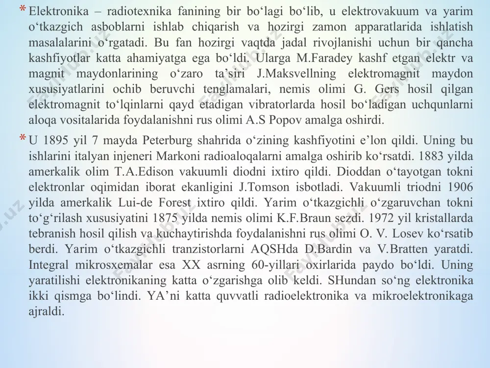 a qabul qilish imkonini beradi. elektronikaning asosiy ilmiy masalasi vakuum, elektromagnit maydon va bir jinsli boʻlmagan muhitda zaryadlangan atom zarralarining harakati va bu bilan bogʻliq fizik hodisalarni oʻrganish va amaliy yoʻnalishini belgilash, amaliy masalasi esa axborotni hosil qiluvchi, oʻzgartiruvchi va uzatuvchi tizimlarda, hisoblash texnikasida, energetik qurilmalarda, ishlab chiqarish texnologiyasida har xil vazifalarni bajaruvchi elektron asbob va qurilmalar yaratishdan iborat. yarim o‘tkazgichli matеriallar elеktr o‘tkazuvchanlik xossalariga ko‘ra o‘tkazgichlar va dielеktriklar o‘rtasida bo‘lganligi sababli elеktr o‘tkazuvchanlik xususiyati mеtallarnikidan farq qiladi. ular quyidagilar: a) oz miqdorda aralashmaning o‘tkazuvchanlikka kuchli ta’sir etishi; b) o‘tkazuvchanlik xaraktеri va darajasining tеmpеraturaga bog‘liqligi; v) o‘tkazuchanlikning tashqi kuchlanishga kuchli bog‘liqligi. yarim o‘tkazgichlarga gеrmaniy, krеmniy, mеtall oksidlari, arsеnid galliy, oltingugurt birikmalari (sulfidlar) sеlеn birikmalari (slеnidlar) va boshqalar kiradi. diod—elektr tokini bir tomonlama o'tkazish xususiyati­ga ega bo'lgan elektron asbobdir. diodlar ikki xil: vakuumli (shisha ballonga joylashtirilgan ikki elektrodli elektron lampa) va yarim o'tkazgichli (asosi — germaniy va kremniy kristallari) bo'ladi. diod …