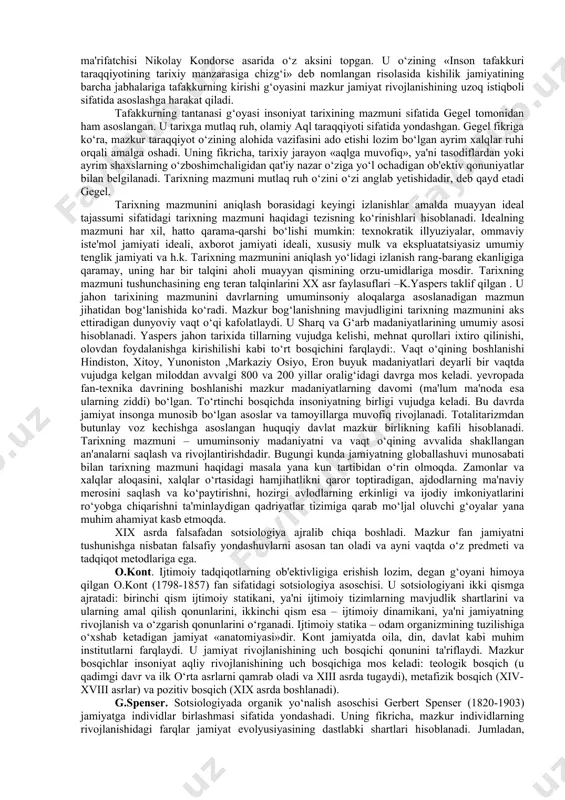 x haqida yaxlit tasavvur hosil qilish imkonini bermagan. bu narrativ tarixdir.(tarixchining talqini, interpretatsiyasi) keyinchalik qadimgi faylasuflar tarixni uzluksiz takrorlanib turadigan jarayonlar, «abadiy ortga qaytish» (f.nitsshe) sifatida tasavvur qilganlar. diniy an'ana tarixning butunlay boshqacha talqinini taklif qildi. o‘rta asrlarda ilohiy taqdir asosiy tarixiy kuch sifatida e'tirof etildi. tarixiy voqyealarning ichki mantiqi alohida mazmun kasb etdi: xudo nafaqat tarixiy jarayonni boshqaradi, balki adashgan insoniyatga gunohlardan forig‘ bo‘lish, jannatdagi boqiy hayotga erishish yo‘lini ko‘rsatadi. avreliy avgustin o‘zining «ilohiy shahar haqida» asarida boqiylik va muvaqqatlik, ilohiylik va dunyoviylikning birligi to‘g‘risida so‘z yuritadi. uning fikricha, iso masih insoniyatga boqiylik sari yo‘l ko‘rsatgan. tarixning mazmuni – boqiylikka eltuvchi yo‘ldan borishda, inson hayotining mazmuni esa – xudoga xizmat qilish, gunohlardan forig‘ bo‘lishdadir. ibn xaldun tarixning mazmuni haqida mulohaza yuritar ekan, uni, inson hayotining mazmuni kabi, tarix tugaganidan keyingina aniqlash mumkinligini qayd etadi. ammo, shunga qaramay, tarixning mazmuni haqida erkinlik, ijod tushunchalariga tayanib so‘z yuritish mumkin, deb hisoblaydi. …