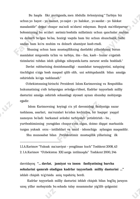 at rahbarining donishmandligi - mamlakat taraqqiyotini, xalqning tinchligini o`ziga bosh maqsad qilib olib, uni sobitqadamlik bilan amalga oshirishda ko`zga tashlanadi.2 o`zbekistonning birinchi prezidenti islom karimovning va respublika hukumatining o`sib kelayotgan avlodga e`tibori, kadrlar tayyorlash milliy dasturini amalga oshirish sohasidagi siyosati aynan shunday mohiyatga egadir. islom karimovning keyingi o`n yil davomidagi faoliyatiga nazar tashlansa, asarlari, ma`ruzalari ko`zdan kechirilsa, bir haqiqat yaqqol namoyon bo`ladi: barkamol avlodni tarbiyalab yetishtirish – bu , yurtboshimizning yuragidan chuqur o`rin olgan, doimo diqqat markazida turgan yuksak orzu – intilishlari va umid - ishonchiga aylangan maqsaddir. shu munosabat bilan prezidentimiz mustaqillik yillarining ilk _________________________________ 1.i.a.karimov “yuksak ma`naviyat – yengilmas kuch” toshkent 2008, 63 2. i.a.karimov “o`zbekiston xxi asrga intilmoqda” toshkent 2000, 246 davridayoq “… davlat, jamiyat va inson faoliyatining barcha sohalarini qamrab oladigan kadrlar tayyorlash milliy dasturini …” ishlab chiqish to`g`risida aniq topshiriq berdi. kadrlar tayyorlash milliy dasturini ishlab chiqish bilan bog`liq jarayon uzoq yillar mobaynida bu sohada …