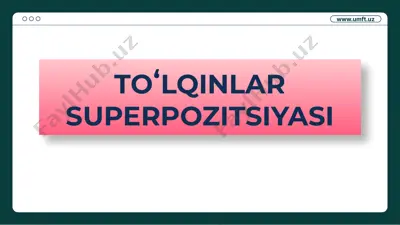 toʻlqinlar superpozitsiyasi — PPTX