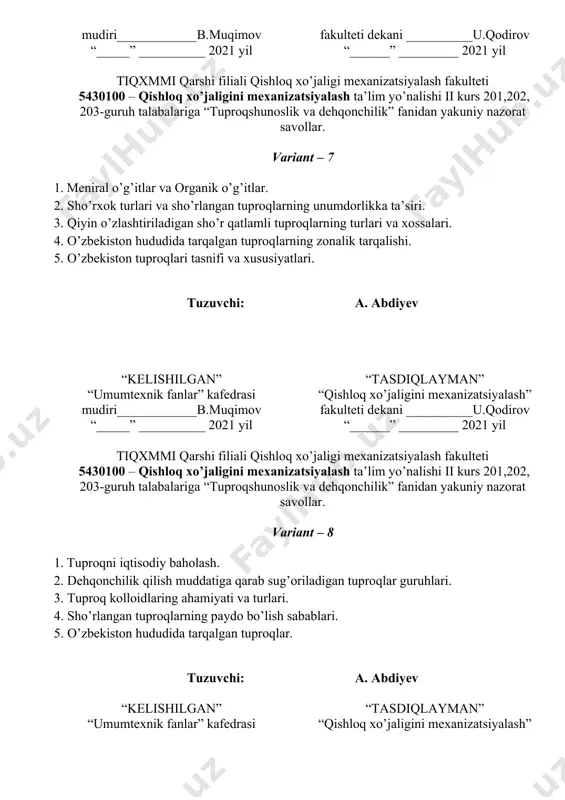 lari. 4. sho’rlangan tuproqlarning paydo bo’lish sabablari. 5. o’zbekiston hududida tarqalgan tuproqlar. tuzuvchi: a. abdiyev “kelishilgan” “umumtexnik fanlar” kafedrasi mudiri____________b.muqimov “_____” __________ 2021 yil “tasdiqlayman” “qishloq xo’jaligini mexanizatsiyalash” fakulteti dekani __________u.qodirov “______” _________ 2021 yil tiqxmmi qarshi filiali qishloq xo’jaligi mexanizatsiyalash fakulteti 5430100 – qishloq xo’jaligini mexanizatsiyalash ta’lim yo’nalishi ii kurs 201,202, 203-guruh talabalariga “tuproqshunoslik va dehqonchilik” fanidan yakuniy nazorat savollar. variant – 9 1. tuproq hosil bo’lishida asosiy omil va sharoitlar. 2. tuproqning asosiy morfologik belgilari. 3. tuproqning genetik qatlamlari haqida ma’lumot bering. 4. tuproqlarning sho’rlanish turlari. 5. o’zbekiston hududida tarqalgan tuproqlarning geografik tarqalishi tuzuvchi: a. abdiyev “kelishilgan” “umumtexnik fanlar” kafedrasi mudiri____________b.muqimov “_____” __________ 2021 yil “tasdiqlayman” “qishloq xo’jaligini mexanizatsiyalash” fakulteti dekani __________u.qodirov “______” _________ 2021 yil tiqxmmi qarshi filiali qishloq xo’jaligi mexanizatsiyalash fakulteti 5430100 – qishloq xo’jaligini mexanizatsiyalash ta’lim yo’nalishi ii kurs 201,202, 203-guruh talabalariga “tuproqshunoslik va dehqonchilik” fanidan yakuniy nazorat savollar. variant – 10 1. yer yuzida …