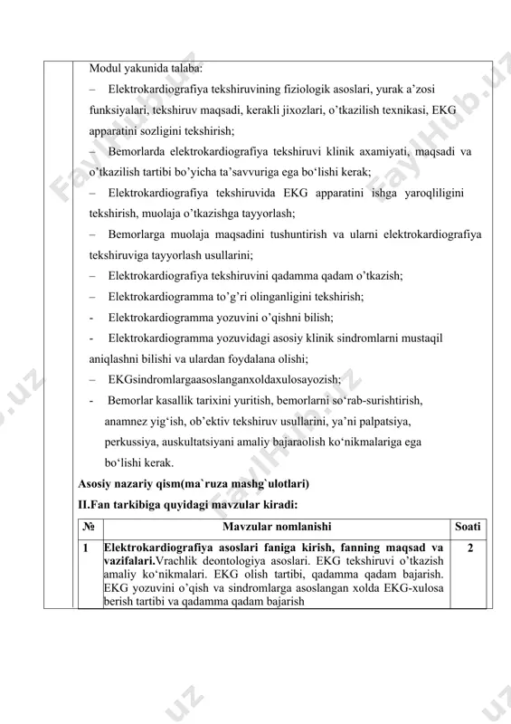 . amaliy mashg`ulotlar uchun quyidagi mavzular tavsiya etiladi: № mashg’ulot mavzulari soatlar nazariy qism 50% amaliy qism 50% jami 100% 1 ma’ruza №1 elektrokardiografiya asoslari faniga kirish, fanning maqsad va vazifalari. vrachlik deontologiyaasoslari. ekg tekshiruvi o’tkazish amaliy ko‘nikmalari. ekg olish tartibi, qadamma qadam bajarish. ekg yozuvini o’qish va sindromlarga asoslangan xolda ekg-xulosa berish tartibi va qadamma qadam bajarish. amaliy mashg’ulot № 1 talabalarni ekg asoslari fani maqsad va vazifasi bilan tanishtirish. bemorlarda ekg tekshiruvining fiziologik asoslari. yurak funksiyalari. talabalarni ekg apparati bilan mustaqil ishlashi. 2/0 2 4 amaliy ko’nikma: ekg olish va ekg xulosa yozish interfaol o’yin: kichik guruxlarda i̇shlash 2 ma’ruza №2 yurak-qon-tomir 2/0 2 4 kasalliklarida ekg o’zgarishlar: aritmiyalar, blokadalar, yurak to’qimasi gipertrofiyasi, yurak to’qimasida distrofik o’zgarishlarni aniqlash va ekg-xulosa berish. amaliy mashg’ulot №2 ekg olish tartibi va qadamma qadam bajarish amaliy ko’nikmasi. ekg yozuvini to’g’ri olinganligini tekshirish, artefaktlar. amaliy ko’nikma: ekg olish va ekg xulosa yozish interfaol …