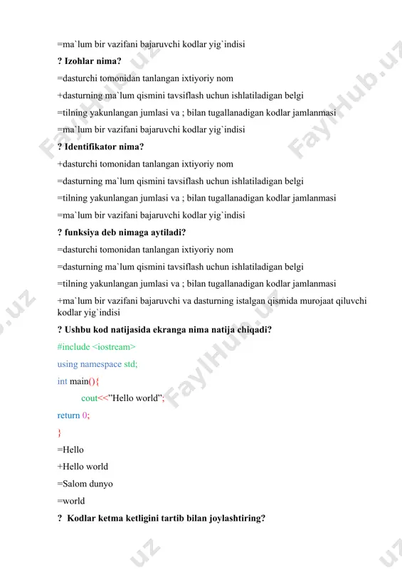 ent +// comment = ? ko`p qatorli izohlar qanday belgilar orqali hosil qilinadi? +/*comment*/ =|| comment =// comment = ? qaysi qatorda o`zgaruvchi to`g`ri yaratilgan? = b, b12, my var, var; =sizeof, _myvar, a, 1k; +myvar, var123, myvar, _var; =for, a, b, 1k; ? qo`shtirnoq (“_”) orasida yozilgan ma`lumotlar …… deyiladi? =belgi +satr =son =to`g`ri javob yoq ? ushbu dastur natijasida ekranga nima natija chiqadi? #include using namespace std; int main(){ int a=75, b=23; cout >a; = o`zgaruvchi_nomi, turi; ? standart nomlar fazosidan foydalanishni e`lon qilish qanday tartibda amalga oshiriladi? = std:: = #include + using namespace std; = int main() ? ushbu dastur kodi ekranda nima natija qaytaradi? #include #include using namespace std; int main(){ int b; cout >b; //b=4 cout #include using namespace std; int main(){ string til=”o‘zbekcha”; if (til==”english”) { cout using namespace std; int main() { for ( int i=0; i using namespace std; int main() …