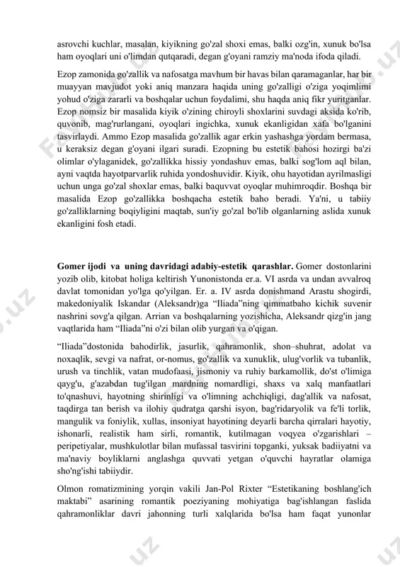 bo'lgani uchun boshqa ayyor qullarga nisbatan xojasidan ko'p jabr-zulm ko'rgan. oxiri ma'rifatli, donishmand yunon - ksanfga uning donoligi, insoniy fazilatlari yoqib qolgan, shu sababli uni qul deb emas, do'sti va yaqin yordamchisi deb bilgan, tanqid va tanbehlariga, kinoya so'zlariga ham chidagan. ezopning bir o'zi yetti donishmand bilan bahslashgan (shu sababli uning qatoriga kirmagan shekilli). ezop masallari tildan-tilga, eldan elga o'tib, mashhur bo'lib ketgan. bu masallarda hukmron oliy tabaqa vakillarining zolimligi, johilligi, ochko'zligi, ba'zan oddiy insonlarning ham tabiatidagi, fe'l-atvori, qilmishlaridan aqlga, adolatga, ezgulikka zid hatti-harakatlar keskin tanqid qilingan. ezop masallarning badiiy-estetik saviyasi juda yuksak, til o'tkirligi, ma'no chuqurligi, ramzlar, tashbehlar, timsollar yorqinligi o'z davrida va keyingi zamonlarda ham ko'pchilikni qoyil qoldirgan. barcha zamonlarning donishmandlari, adiblari, shoirlari ezop tilidan, masallaridan adolatsevarlikni, haqgo'ylikni, eng keskin va muhim ijtimoiy fikrni ixcham, lo'nda, ramziy, majoziy qilib ifodalashni o'rganganlar. ezop masallari tildan tilga, eldan elga o'tib, mashhur bo'lib ketgan. ezopning ba'zi masallarida go'zallikni keragidan ziyod maqtovchi …