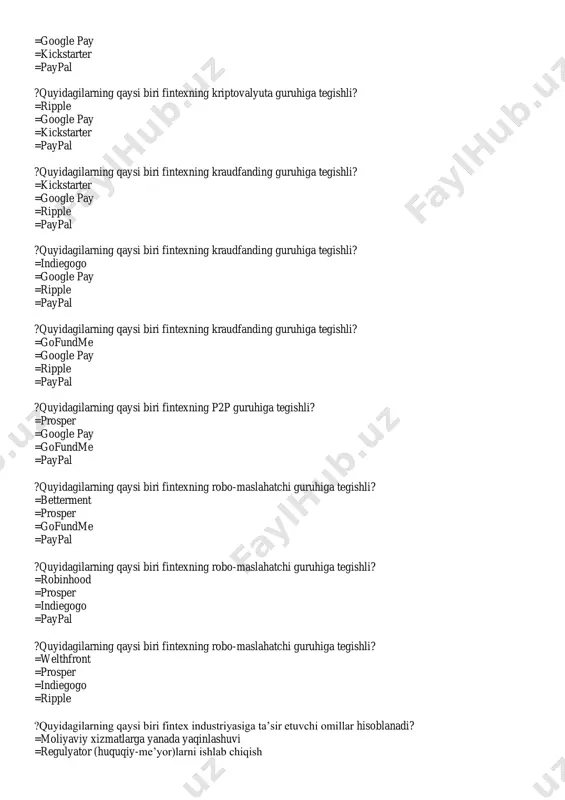o =paypal ?quyidagilarning qaysi biri fintexning robo-maslahatchi guruhiga tegishli? =welthfront =prosper =indiegogo =ripple ?quyidagilarning qaysi biri fintex industriyasiga ta’sir etuvchi omillar hisoblanadi? =moliyaviy xizmatlarga yanada yaqinlashuvi =regulyator (huquqiy-me’yor)larni ishlab chiqish =kiberxavfsizlikni ta’minlash =yuqori texnologik innovatsiyalarni joriy etish ?quyidagilarning qaysi biri fintex industriyasiga ta’sir etuvchi omillar hisoblanadi? =samaradorlik va shaffoflikning ta’minlanishi =regulyator (huquqiy-me’yor)larni ishlab chiqish =kiberxavfsizlikni ta’minlash =yuqori texnologik innovatsiyalarni joriy etish ?quyidagilarning qaysi biri fintex industriyasiga ta’sir etuvchi omillar hisoblanadi? =investisiyalar uchun yangi imkoniyatlarning berilishi =regulyator (huquqiy-me’yor)larni ishlab chiqish =kiberxavfsizlikni ta’minlash =yuqori texnologik innovatsiyalarni joriy etish ?quyidagilarning qaysi biri fintex industriyasiga ta’sir etuvchi omillar hisoblanadi? =mijoz tajribasining shakllanishi =regulyator (huquqiy-me’yor)larni ishlab chiqish =kiberxavfsizlikni ta’minlash =yuqori texnologik innovatsiyalarni joriy etish ?quyidagilarning qaysi biri fintex industriyasiga ta’sir etuvchi omillar hisoblanadi? =raqobat va innovatsiyalarning rag‘batlantirilishi =regulyator (huquqiy-me’yor)larni ishlab chiqish =kiberxavfsizlikni ta’minlash =yuqori texnologik innovatsiyalarni joriy etish ?quyidagilarning qaysi birini fintex kelajagi deb hisoblash mumkin? =regulyator (huquqiy-me’yor)larni ishlab chiqish =raqobat va innovatsiyalarning rag‘batlantirilishi =investisiyalar …