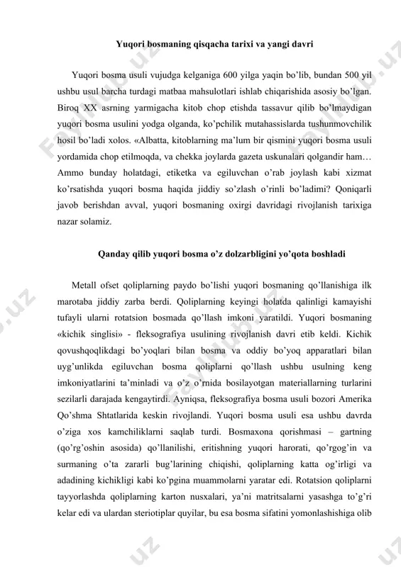 ushbu davrda o’ziga xos kamchiliklarni saqlab turdi. bosmaxona qorishmasi – gartning (qo’rg’oshin asosida) qo’llanilishi, eritishning yuqori harorati, qo’rgog’in va surmaning o’ta zararli bug’larining chiqishi, qoliplarning katta og’irligi va adadining kichikligi kabi ko’pgina muammolarni yaratar edi. rotatsion qoliplarni tayyorlashda qoliplarning karton nusxalari, ya’ni matritsalarni yasashga to’g’ri kelar edi va ulardan steriotiplar quyilar, bu esa bosma sifatini yomonlashishiga olib kelar edi. murakkab va qimmatbaho linotiplarda matnlarni terish ishchilardan yuqori malakani talab etar edi. tasvirli klishelar rux va magniy plastinalarni edirish orqali tayyorlanar edi. bu jarayon juda injiq hisoblangan. bularning bari yuqori bosmaning kitob-jurnal bozoridagi o’z mavqeini butunlay yoqotishiga olib keldi. uning o’rnini ofset va fleksografiya bosma usuli egalladi. biroq etiketka bozorida yuqori bosma usuli o’z mavqeini mustahkam saqlashni davom ettirdi. 1950 yillarning boshlarida yevropada birinchi rulonli o’zi yelimnanuvchi materiallar paydo bo’ldi, va yuqori bosma uskunalari, birinchi supermarketlarning paydo bo’lishi bilan biron bir mahsulotning sotilishiga katta ta’sir ko’rsata boshlagan etiketkalarni chop etishda juda …