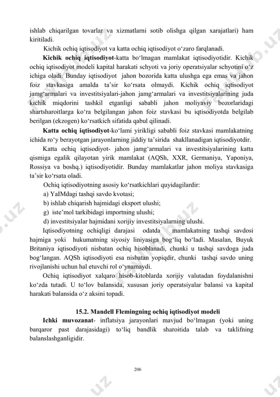 ga: iste’mol, investitsiya va davlat xarajatlariga bo‘linsa, ochiq iqtisodiyotda ishlab chiqarilgan mahsulotning sezilarli qismi chet elga eksport qilinadi. bunda ishlab chiqarilgan mahsulotlarga xarajatlarga to‘rtinchi unsur sifatida mamlakatda ishlab chiqarilgan tovarlar va xizmatlarning eksporti (chet elliklarning mamlakatimizda 206 ishlab chiqarilgan tovarlar va xizmatlarni sotib olishga qilgan xarajatlari) ham kiritiladi. kichik ochiq iqtisodiyot va katta ochiq iqtisodiyot o‘zaro farqlanadi. kichik ochiq iqtisodiyot-katta bo‘lmagan mamlakat iqtisodiyotidir. kichik ochiq iqtisodiyot modeli kapital harakati schyoti va joriy operatsiyalar schyotini o‘z ichiga oladi. bunday iqtisodiyot jahon bozorida katta ulushga ega emas va jahon foiz stavkasiga amalda ta’sir ko‘rsata olmaydi. kichik ochiq iqtisodiyot jamg‘armalari va investitsiyalari-jahon jamg‘armalari va investitsiyalarining juda kichik miqdorini tashkil etganligi sababli jahon moliyaviy bozorlaridagi shartsharoitlarga ko‘ra belgilangan jahon foiz stavkasi bu iqtisodiyotda belgilab berilgan (ekzogen) ko‘rsatkich sifatida qabul qilinadi. katta ochiq iqtisodiyot-ko‘lami yirikligi sababli foiz stavkasi mamlakatning ichida ro‘y berayotgan jarayonlarning jiddiy ta’sirida shakllanadigan iqtisodiyotdir. katta ochiq iqtisodiyot- jahon jamg‘armalari va investitsiyalarining katta …